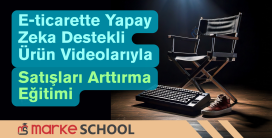 E-ticarette Yapay Zeka Destekli Ürün Videolarıyla Satışları Arttırma Eğitimi
